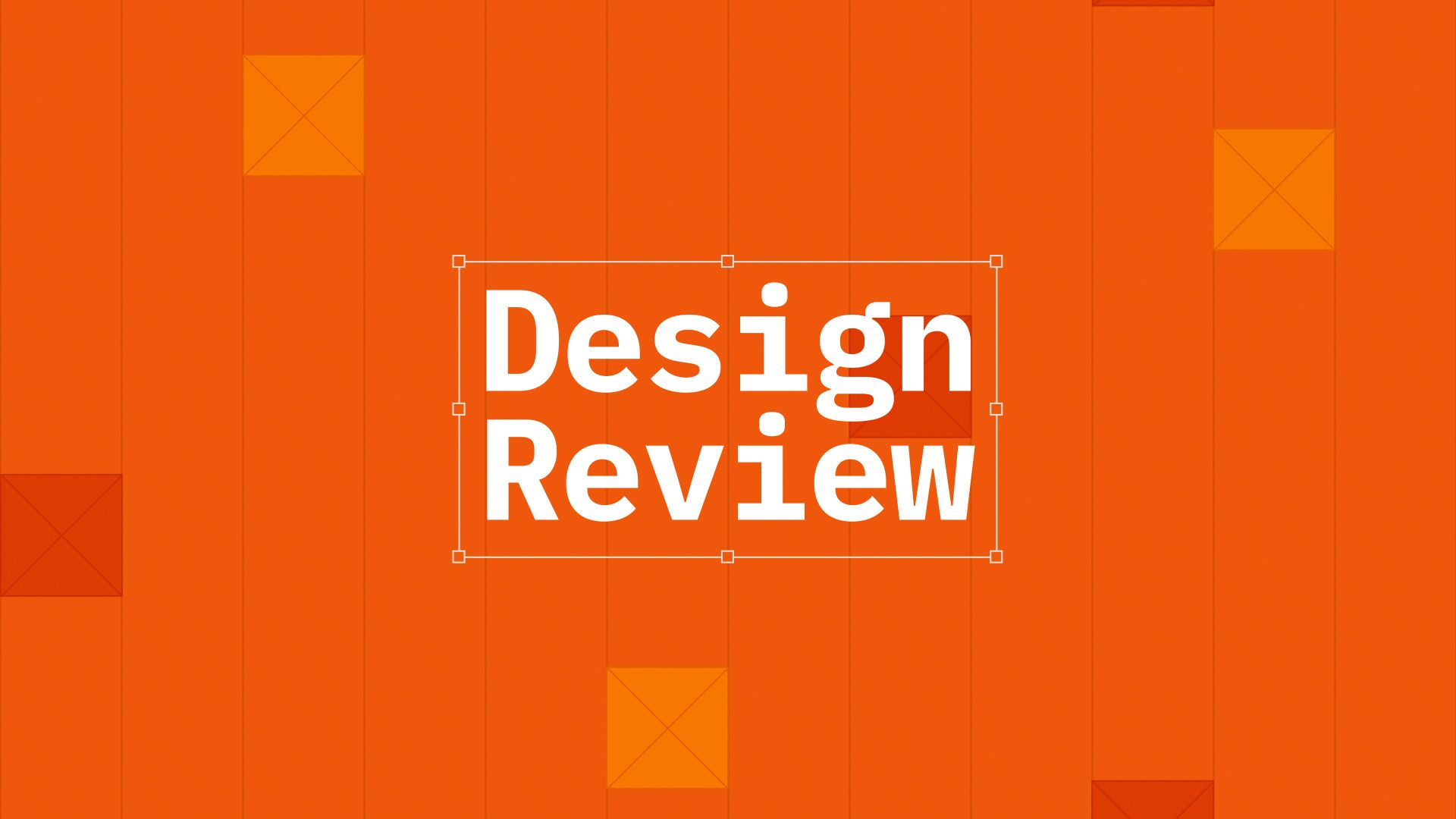 "Design Review" in white, written on an orange background