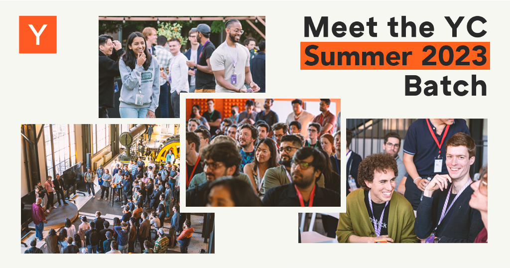 Meet the YC Summer 2023 Batch Y Combinator